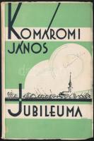 Komáromi János: Jubileuma. Aláírt példány. Bp., 1934. K.J. Jubileumi bizottsága. Kiadói illusztrált papírkötésben.