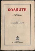 Hegedűs Lóránt: Kossuth. Színjáték öt felvonásban. Bp., é.n. Athenaeum Kiadói illusztrált papírkötésben.