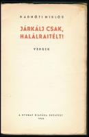 Radnóti Miklós: Járkálj csak halálraitélt. [Versek.] Első kiadás. Bp., 1936, Nyugat. (Antos és Társa...