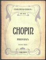 Chopin: Polonaises. Piano solo. Szerk.: Pugno, M. Raoul. Bécs -- Lipcse, é. n., Universaledition Aktiengesellschaft. Papírkötésben, jó állapotban.