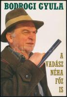 Bodrogi Gyula: A vadász néha főz is. Bp.,1993, Welcome. Fekete-fehér fotókkal. Kiadói papírkötés. A szerző dedikációjával.