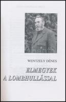 Wentzely Dénes: Elmegyek a lombhullással. Keszthely, 1996, Neptun. Kiadói papírkötés