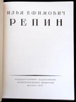 Ilya Yefimovich Repin. Szerk.: Mashkovtsev, N. G. Moszkva, 1957, Gosudarstvennoye izdatelstvo izobra...