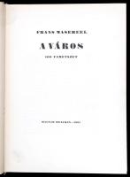 Frans Masereel: A város. 100 fametszet. Bp., 1961, Magyar Helikon, 14+2 p.+100 t.+ 2 p. Kiadói egész...