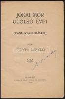 Fényes László: Jókai Mór utolsó évei. Bp., 1914, Lipinszky és Társa. Tűzött papírkötésben, jó állapo...