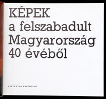 Képek a felszabadult Magyarország 40 évéből. Összeáll.: Blaskovits János, Vagyóczkyné Kékes Viktória...