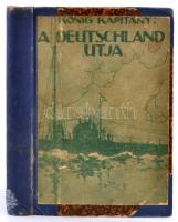 König Pál: A ,,Deutschland" utja. Írta - -, a ,,Deutschand" búvár-teherhajó kapitánya. Bp. 1916. Athenaeum. 128 l. Végh Gusztáv borítójával. Félvászon kötésben, az eredeti borító felhasználásával