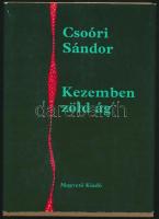 Csoóri Sándor: Kezemben zöld ág. Bp.,1985,Magvető. Kiadói egészvászon-kötés, kiadói papír védőborítóban. A szerző által aláírt.