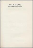 Csoóri Sándor: Kezemben zöld ág. Bp.,1985,Magvető. Kiadói egészvászon-kötés, kiadói papír védőborító...