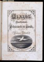 Tompa Mihály: Olajág. Elmélkedések, fohászok és imák. Hölgyek számára olvasó- és imakönyvül. Bp.,187...