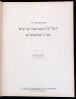 A Magyar Közalkalmazottak Almanachja. Előszó: Fejér Ottó. Bp.,1940., Magyar Közalkalmazottak Almanac...