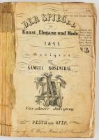 1841 Der Spiegel für Kunst, Eleganz und Mode. Samuel Rosenthal (szerk.) 14. évfolyam. Pest und Ofen. Rézmetszetű címlappal. Kötés nélkül, egy oldalon hiány. 439-830p + Hozzákötve: Der Schmetterling ein Flugblatt zum Spiegel. 120p.