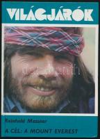 Messner, Reinhold: A cél: a Mount Everest. Világjárók 155. Bp., 1984, Gondolat. Kiadói kartonált papírkötés.