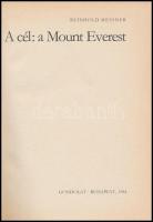 Messner, Reinhold: A cél: a Mount Everest. Világjárók 155. Bp., 1984, Gondolat. Kiadói kartonált pap...
