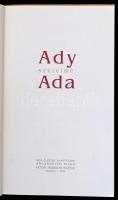 Ady szerelme: Ada. Bp.,2002,Ady-Életmű Alapítvány-Argumentum-Petőfi Irodalmi Múzeum. Fekete-fehér fo...