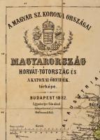 1882 A magyar Szent Korona országai. Magyarország, Horvát--tótország és a katonai őrvidék térképe, B...