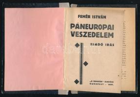 Fehér István: Páneurópai veszedelem. Riadó írás. Bp., 1930, Bankár. Kicsit sérült kartonált papírköt...