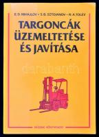 E.D. Mihajlov-S.B. Sztojanov-N.A. Tolev: Targoncák üzemeltetése és javítása. Bp.,1988, Műszaki. Kiadói papírkötés.
