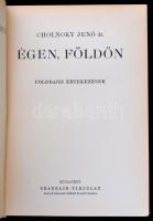 Cholnoky Jenő: Égen, földön. Földrajzi értekezések. Magyar Földrajzi Társaság Könyvtára. Bp., é. n.,...