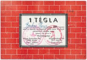 1948. 1 Tégla - ...az egyesülő munkáspártok Teleki téren létesítendő pártszervezeti helyisége javára névre szóló téglajegy a Magyar Kommunista Párt és a Szociáldemokrata Párt bélyegzőjével T:II