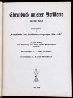 Ehrenbuch unserer Artillerie I-II. kötet. Szerk.: Hugo Kerchnawe, Ernst Ottenschläger. Herausgegeben...