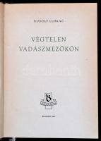 Rudolf Luskac: Végtelen vadászmezőkön. Fordította Hubik István. Bp., 1957, Bibliotheca. Kiadói egész...