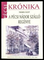 Trebbin Ágost: A pécsi Nádor Szálló regénye. Pécsi Krónika. Pécs, 2006, Házmester '98 Kft. Gazdag fekete-fehér képanyaggal illusztrált. Kiadói papírkötés.