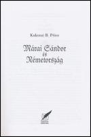 Kakuszi B. Péter: Márai Sándor és Németország. 
Pécs, 2001, Pannonia Könyvek. Kiadói kartonált papí...