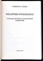 Veress D. Csaba: Felsőörs évszázadai. Dedikált példány. Veszprém Megyei Levéltár Kiadványai 8. Veszp...
