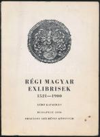 1970 Régi magyar ex librisek 1521-1900 leíró katalógus. Budapest OSZK.