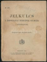 Jelkulcs a topográfiai térképek számára 5 melléklettel. Bp, 1923