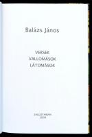 Balázs János: Versek, vallomások, látomások. Salgótarján, 2008. Szerzői. Kiadói kartonálásban, papír...