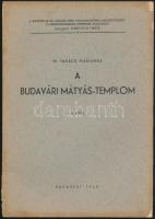 M: Takács Marianna: A budavári Mátyás-templom .16 képpel. Bp., 1940. Kiadói papírborítékban