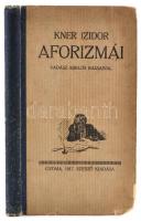 Kner Izidor aforizmái. Gyoma, 1917, szerzői. Kicsit kopott félvászon kötésben, jó állapotban.
