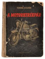 Ternai Zoltán: A motorkerékpár (Motorkerékpár vizsgaismeretek). Bp., 1961, Műszaki Könyvkiadó. Kiadói félvászon kötés, kopottas állapotban.