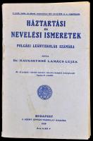 Dr. Haugsethné Lamács Lujza: Háztartási és nevelési ismeretek polgári leányiskolák számára. Bp., 1929, Szent István Társulat. Kiadói papírkötés, foltos.