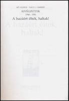 Kő András - Nagy J. Lambert: A hazáért éltek, haltak! Kivégzettek 1948-1956. Bp., 1994. Publica. Kia...
