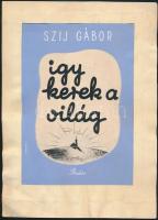 Szíj Gábor: Így kerek a világ című könyvének borítóterve, Mester S. jelzéssel, paszpartuban, 20×14 cm