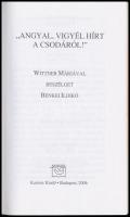 Dénes János: Őfelsége a magyar nép. Bp., 2005. Nap. Benkei Ildikó: Angyal, vigyél hírt a csodáról. B...