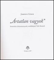 Jobbágyi Gábor: Ártatlan vagyok. Bp., 2007. Magyar Ház. Kiadói kartonálás
