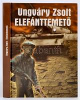 Ungváry Zsolt: Elefánttemető. Dedikált. Bp., 2007. Szerzői. Kiadói kartonálás