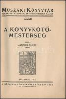 Jaschik Álmos: A könyvkötő-mesterség. Műszaki Könyvtár XXXII. Bp.,1922, Népszava,(Világosság-ny.), 2...