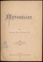 Bérczy Károly: Akvarellek. Pécs, 1896, Taizs József, 106+1 p.+2 t. Átkötött félvászon-kötésben, kopott borítóval, néhány kissé foltos lappal, névbélyegzésekkel.