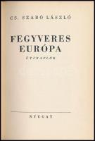 Cs. Szabó László: Fegyveres Európa. Útinaplók. Bp.,(1939),Nyugat. Kiadói egészvászon-kötés, kissé foltos borítóval.
