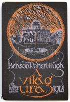 Benson Róbert Hugh: A világ ura. Bp.,1912, Szent István-Társulat. Kiadói illusztrált papírkötés.