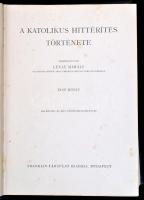 A katolikus hittérítés története. Szerk.: Lévay Mihály. 1. köt. Bp., 1937, Franklin. Foltos vászonkö...