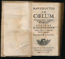 [Giovanni] Joanne Bona: Manductio ad Coelum. [Velence] Venetiis, (1669), Bassani,(Typ. Jo. Antonii Remondini), 276+10 p. Latin nyelven. Korabeli papírkötésben, foltos.