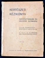 Kertészeti kézikönyv. Kertésztanulók és kezdők számára. Bp.,1943, Országos Magyar Kertészeti Egyesület. Átkötött félvászon-kötés,