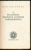 Hekler Antal: A budapesti Pázmány Péter Egyetem sorskérdései. Bp., 1931, Kir. M. Egyetemi Nyomda, 30...