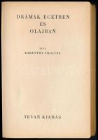 Karinthy Frigyes: Drámák ecetben és olajban. Első kiadás! Békéscsaba,[1926], Tevan. Félvászon-kötésben, kissé kopott borítóval.